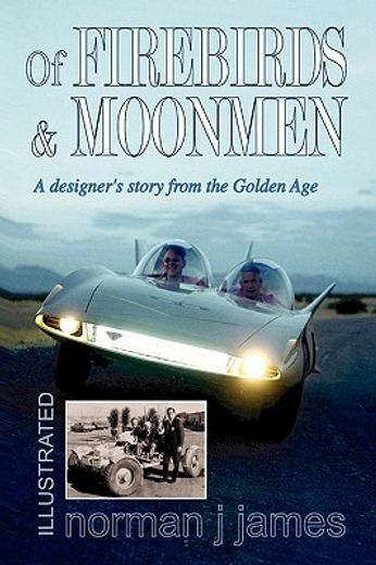 of firebirds & moonmen,a designer´s story from the golden age