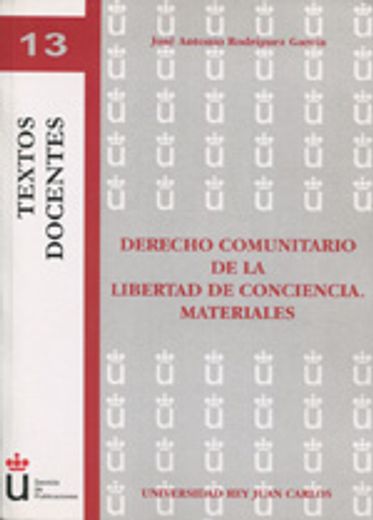 Derecho Comunitario De La Libertad De Conciencia. Materiales (Colección Textos Docentes)