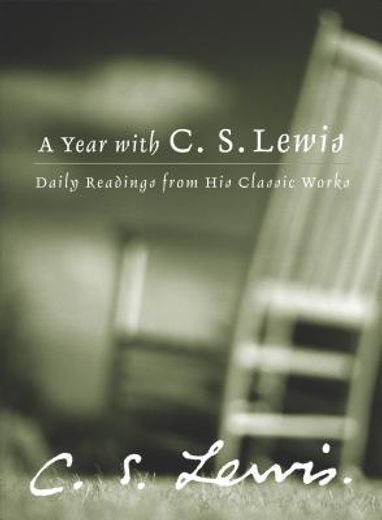 a year with c. s. lewis,daily readings from his classic works (en Inglés)