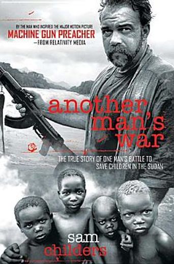 another man ` s war: the true story of one man ` s battle to save children in the sudan (in English)
