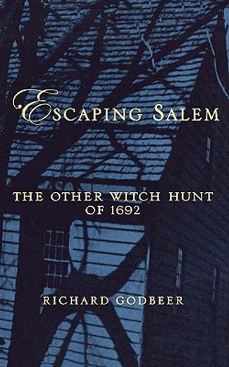 escaping salem,the other witch hunt of 1692