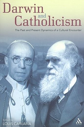 darwin and catholicism,the past and present dynamics of a cultural encounter