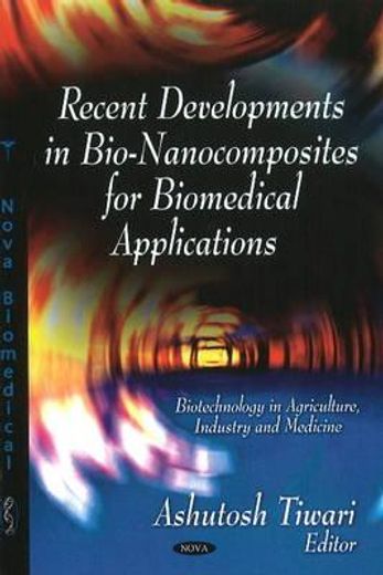 recent developments in bio-nanocomposites for biomedical applications
