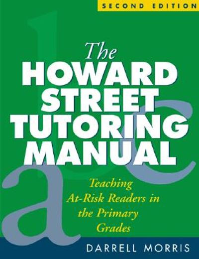 The Howard Street Tutoring Manual: Teaching At-Risk Readers in the Primary Grades (en Inglés)