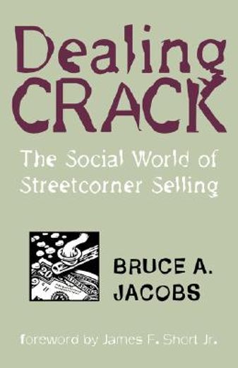 dealing crack,the social world of streetcorner selling