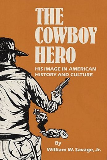 the cowboy hero,his image in american history and culture (in English)