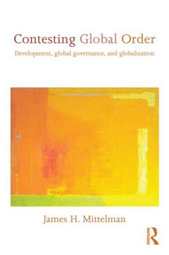 contesting global order,development, global governance and globalization