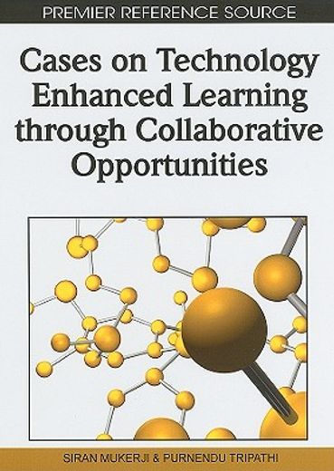 cases on technology enhanced learning through collaborative opportunities