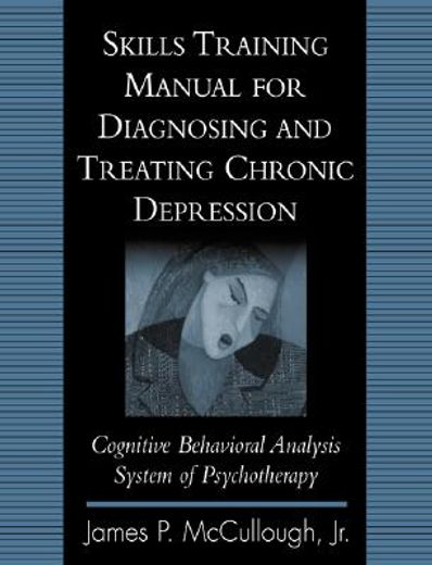 skills training manual for diagnosing and treating chronic depression,cognitive behavioral analysis system of psychotherapy