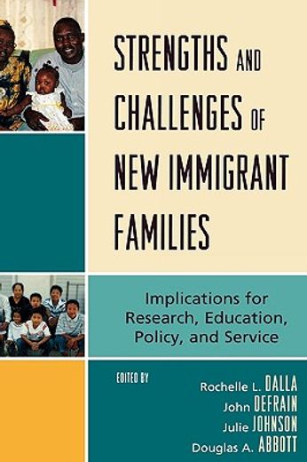 strengths and challenges of new immigrant families,implications for research, education, policy, and service