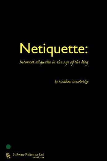 netiquette,internet etiquette in the age of the blog