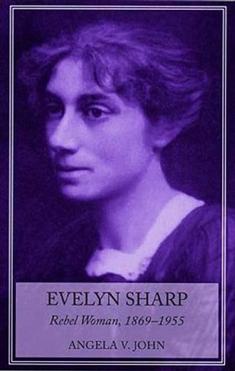 evelyn sharp,rebel woman, 1869-1955