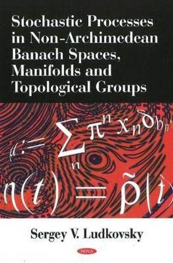 stochastic processes in non-archimedean banach spaces, manifolds and topological groups