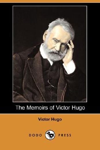 the memoirs of victor hugo (dodo press)