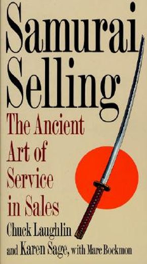 samurai selling,the ancient art of service in sales (en Inglés)