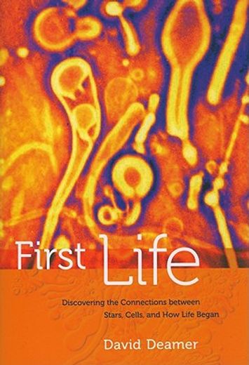 first life,discovering the connections between stars, cells, and how life began