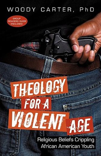 theology for a violent age,religious beliefs crippling african american youth