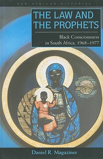 the law and the prophets,faith, hope, and politics in south africa, 1968-1977