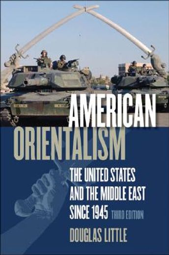 american orientalism,the united states and the middle east since 1945 (en Inglés)