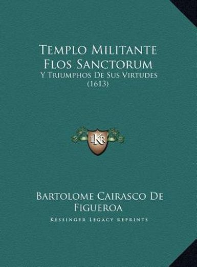 templo militante flos sanctorum: y triumphos de sus virtudes (1613)