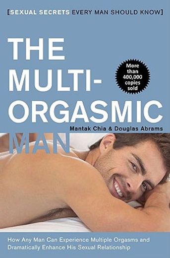 the multi-orgasmic man,sexual secrets every man should know (en Inglés)