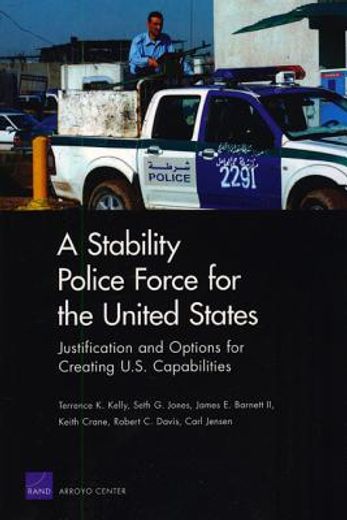 a stability police force for the united states,justification and options for creating u.s. capabilities