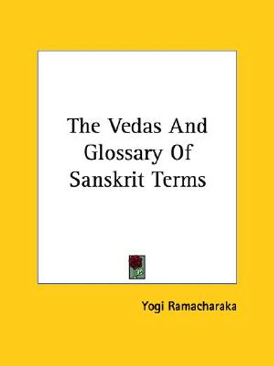 the vedas and glossary of sanskrit terms (en Inglés)