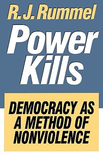 power kills,democracy as a method of nonviolence