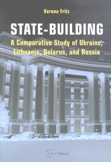 state-building,a comparative study of ukraine, lithuania, belarus, and russia