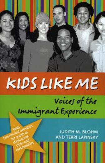 kids like me,voices of the immigrant experience
