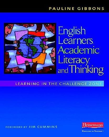 english learners, academic literacy, and thinking,learning in the challenge zone (en Inglés)