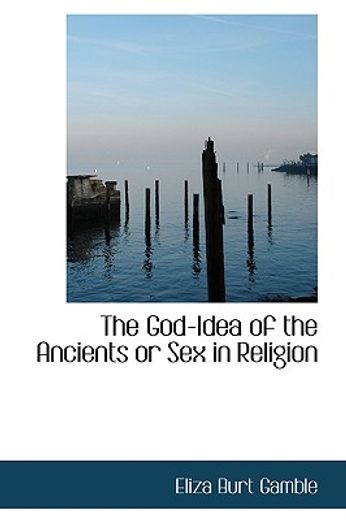 the god-idea of the ancients or sex in religion
