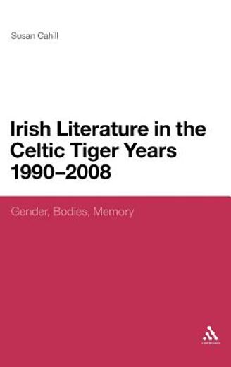 irish literature in the celtic tiger years 1960 to 2008,gender, bodies, memory