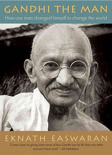 gandhi the man,how one man changed himself to change the world (in English)