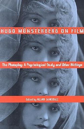 hugo munsterberg on film,the photoplay : a psychological study and other writings