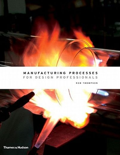 Manufacturing Processes for Design Professionals (en Inglés)