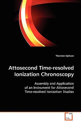 attosecond time-resolved ionization chronoscopy
