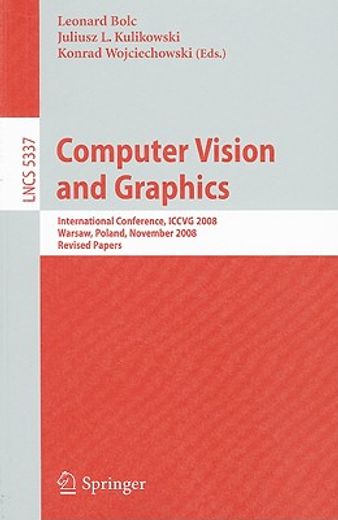 computer vision and graphics,international conference, iccvg 2008 warsaw, poland, november 10-12, 2008 revised papers