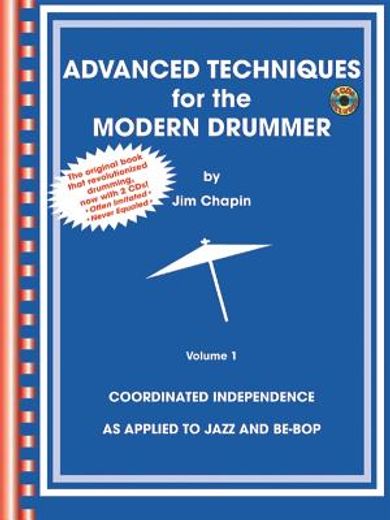 advanced techniques for the modern drummer,coordinating independence as applied to jazz and be-bop with cd (audio) (en Inglés)