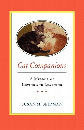 cat companions --- a memoir of loving and learning (en Inglés)
