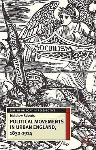 political movements in urban england, 1832-1914
