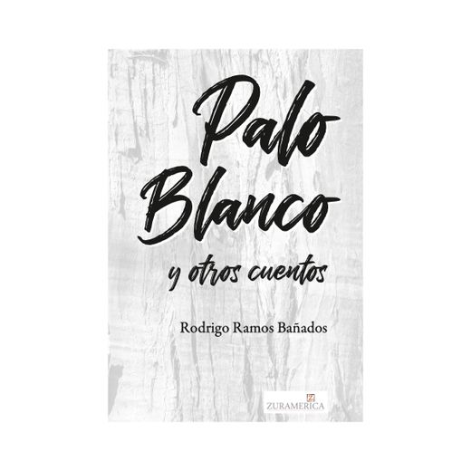 Palo Blanco (y otros cuentos)