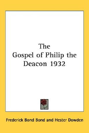 the gospel of philip the deacon 1932