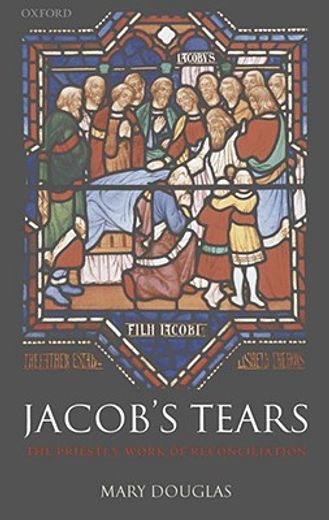 Jacob's Tears: The Priestly Work of Reconciliation (en Inglés)