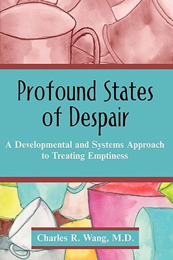 profound states of despair: a developmental and systems approach to treating emptiness
