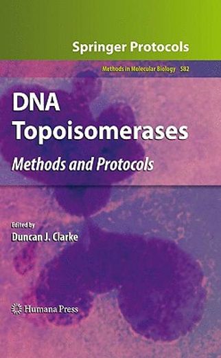 DNA Topoisomerases: Methods and Protocols (en Inglés)