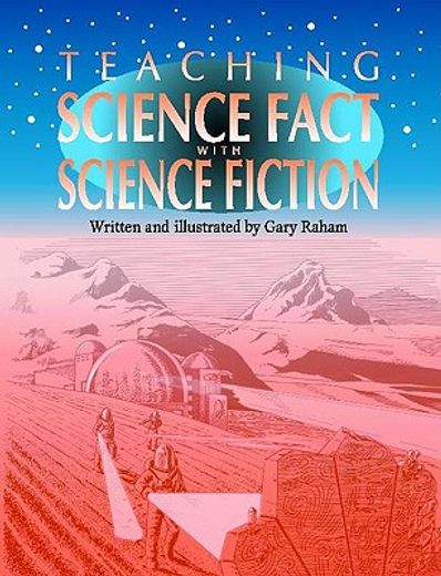teaching science fact with science fiction,grades 5-9