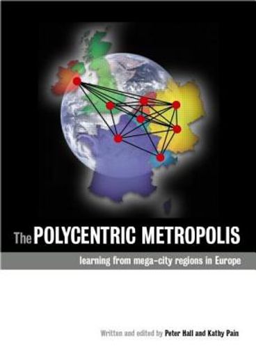 The Polycentric Metropolis: Learning from Mega-City Regions in Europe (en Inglés)