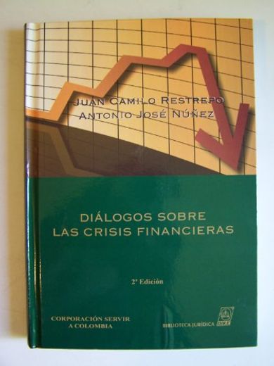 DIALOGOS SOBRE LAS CRISIS FINANCIERAS (in Spanish)