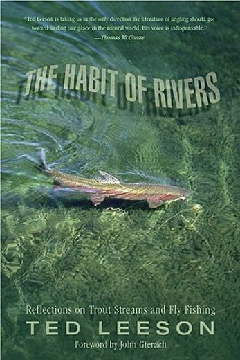 the habit of rivers,reflections on trout streams and fly fishing (en Inglés)